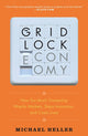 Book cover of: Gridlock Economy. By: Michael Heller