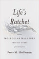 Book cover of: Life's Ratchet. By: Peter M. Hoffmann