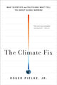 Book cover of: Climate Fix. By: Pielke, Roger, Jr.