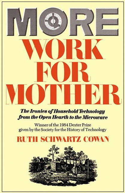 Book cover of: More Work For Mother. By: Ruth Schwartz Cowan