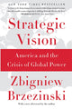 Book cover of: Strategic Vision. By: Zbigniew K. Brzezinski