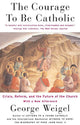 Book cover of: Courage To Be Catholic. By: George Weigel