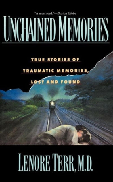 Book cover of: Unchained Memories. By: Lenore Terr