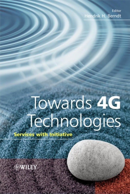 Book cover of: Towards 4G Technologies. By: Hendrik Berndt