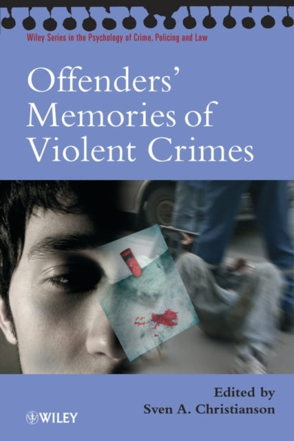 Book cover of: Offenders' Memories of Violent Crimes. By: Sven A. Christianson