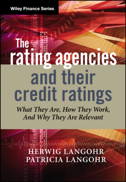 Book cover of: Rating Agencies and Their Credit Ratings. By: Herwig M. Langohr, Herwig Langohr