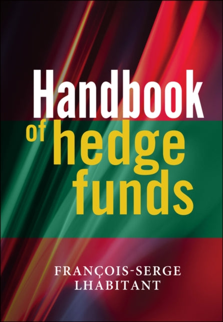 Book cover of: Handbook of Hedge Funds. By: François-Serge Lhabitant, François-Serge Lhabitant