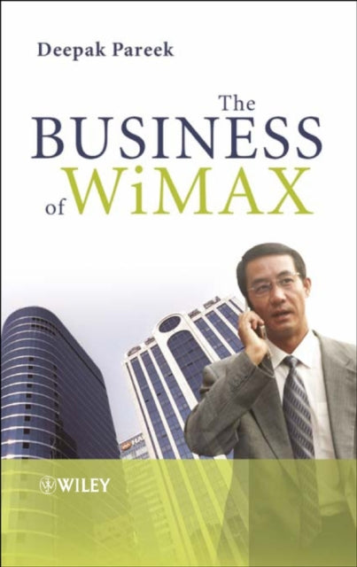 Book cover of: Business of WiMAX. By: Deepak Pareek