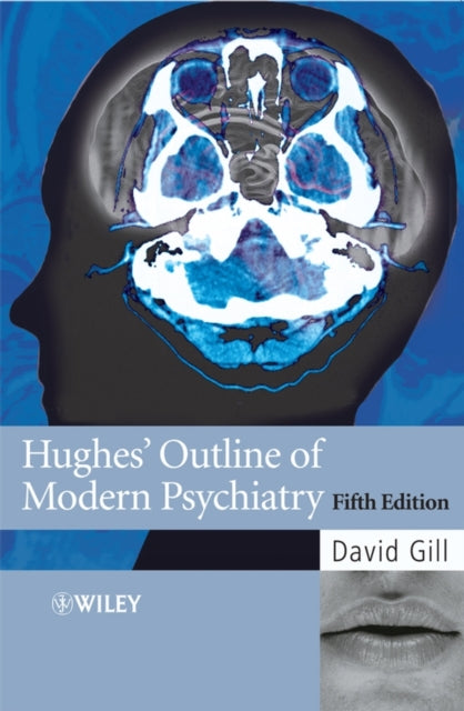 Book cover of: Hughes' Outline of Modern Psychiatry. By: Gill, D. Dr., David Gill