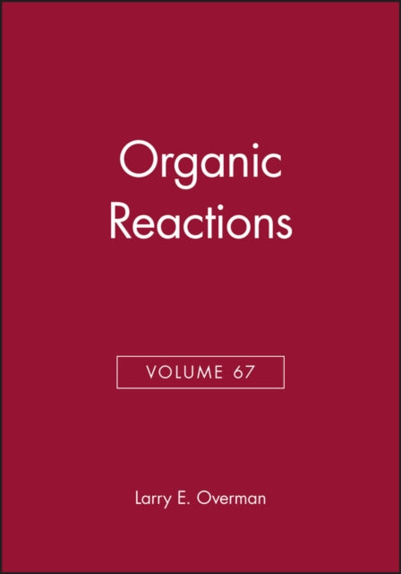 Book cover of: Organic Reactions, Volume 67. By: Larry E. Overman