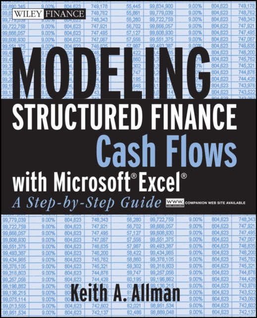 Book cover of: Modeling Structured Finance Cash Flows with Microsoft Excel. By: Keith A. Allman