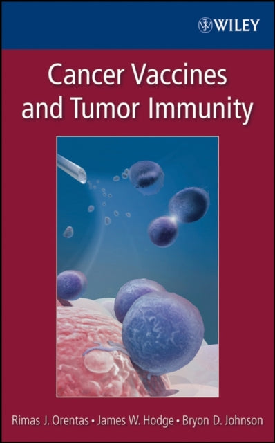 Book cover of: Cancer Vaccines and Tumor Immunity. By: Rimas Orentas