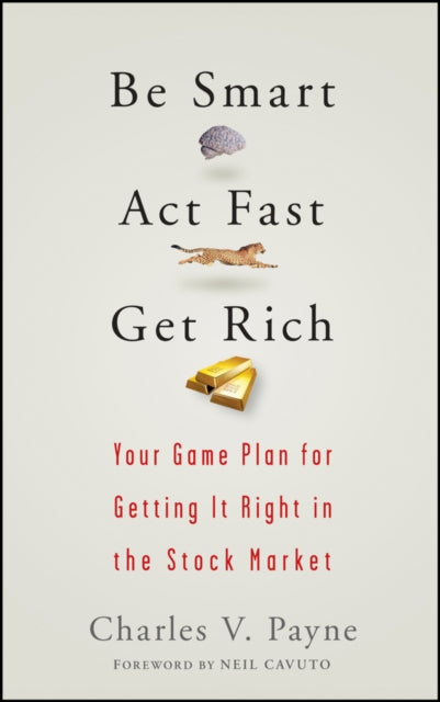 Be Smart, Act Fast, Get Rich