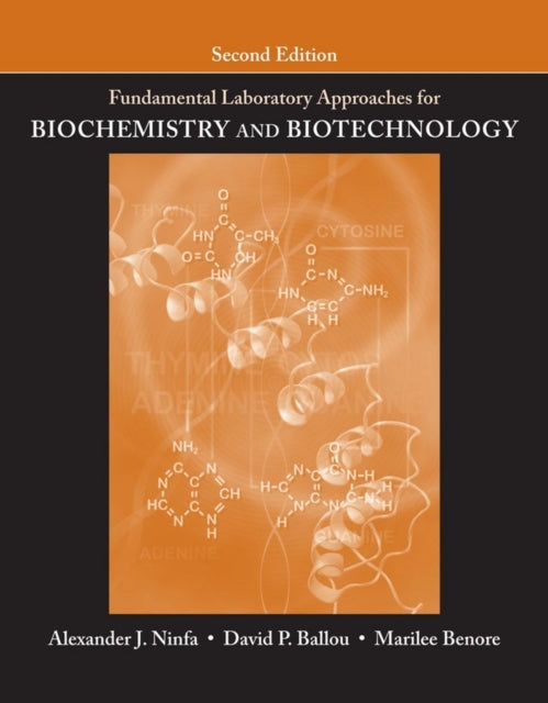 Book cover of: Fundamental Laboratory Approaches for Biochemistry and Biotechnology. By: Alexander J. Ninfa