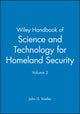 Book cover of: Wiley Handbook of Science and Technology for homeland Security V 2. By: John G. Voeller