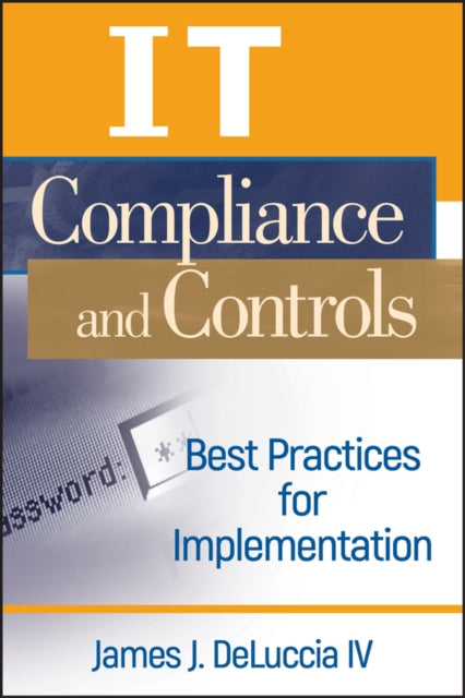 Book cover of: IT Compliance and Controls. By: James J., IV DeLuccia, James J. Deluccia
