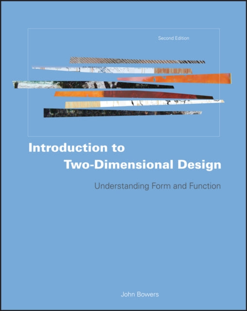 Book cover of: Introduction to Two-Dimensional Design. By: John Bowers