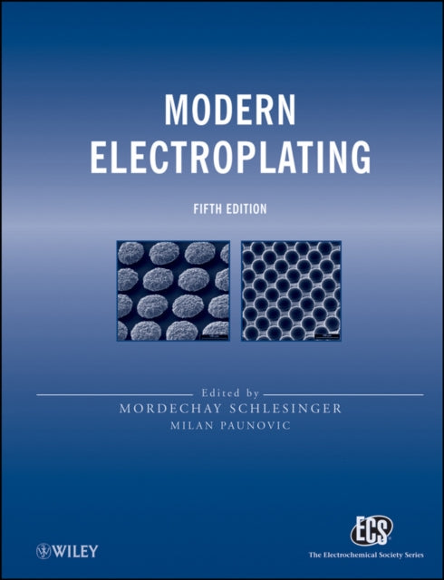 Book cover of: Modern Electroplating. By: Mordechay Schlesinger