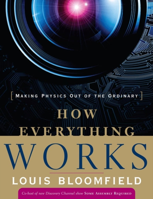 Book cover of: How Everything Works. By: Louis A. Bloomfield