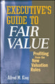 Book cover of: Executive's Guide to Fair Value. By: Alfred M. King