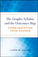 Book cover of: Graphic Syllabus and the Outcomes Map. By: Linda B. Nilson, Linda Burzotta Nilson