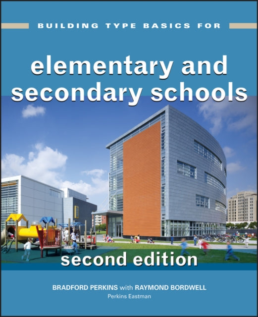 Book cover of: Building Type Basics for Elementary and Secondary Schools. By: L. Bradford Perkins