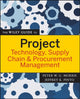 Book cover of: Wiley Guide to Project Technology, Supply Chain, and Procurement Management