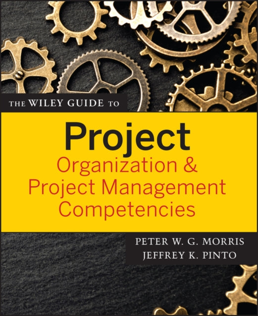 Book cover of: Wiley Guide to Project Organization and Project Management Competencies