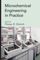 Book cover of: Microchemical Engineering in Practice. By: Thomas R. Dietrich