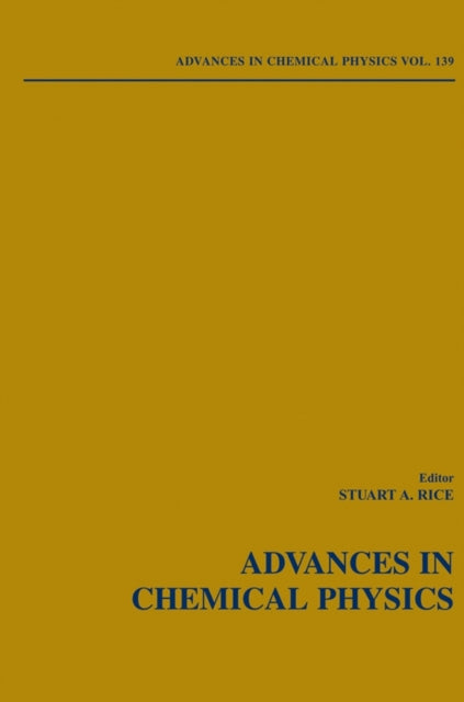 Book cover of: Advances in Chemical Physics, Volume 139. By: Stuart A. Rice