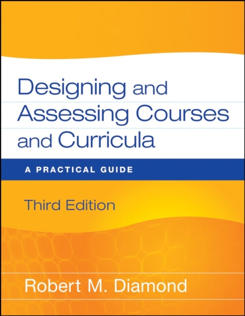 Book cover of: Designing and Assessing Courses and Curricula. By: Robert M. Diamond