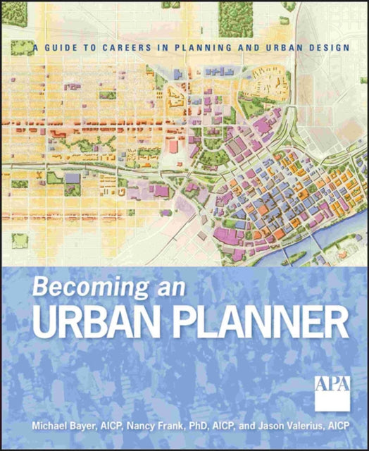 Book cover of: Becoming an Urban Planner. By: Michael Bayer