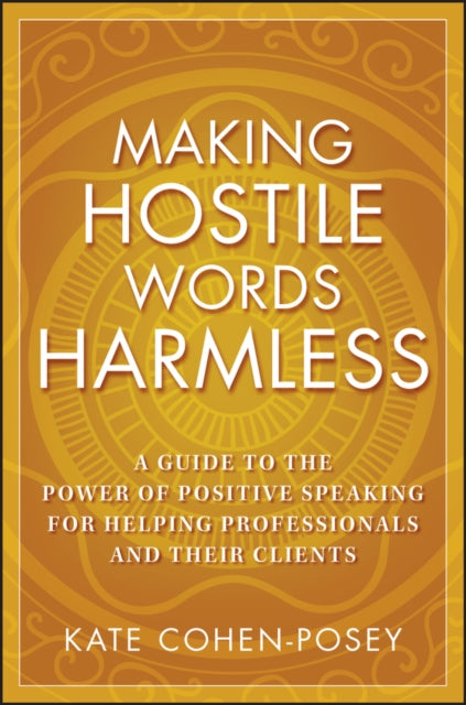 Book cover of: Making Hostile Words Harmless. By: Kate Cohen-Posey