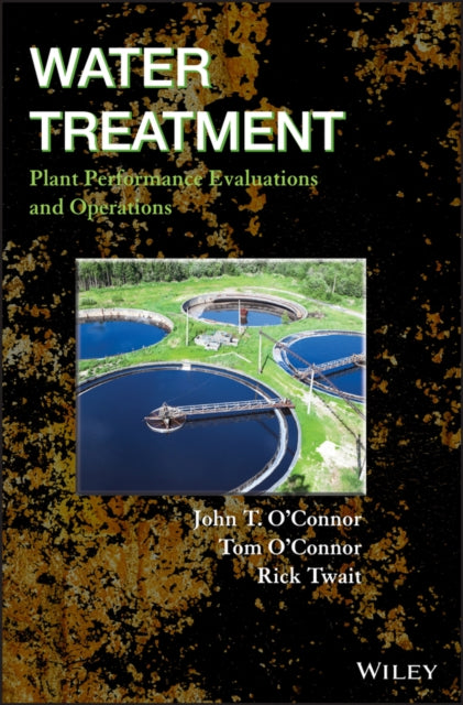 Book cover of: Water Treatment Plant Performance Evaluations and Operations. By: John O'Connor