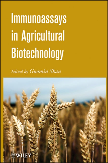 Book cover of: Immunoassays in Agricultural Biotechnology. By: Guomin Shan