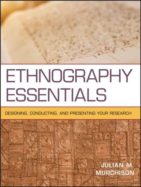 Book cover of: Ethnography Essentials. By: Julian M. Murchison