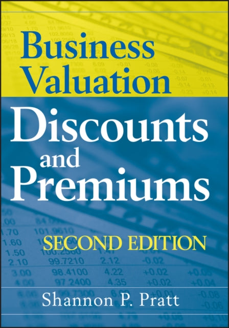Book cover of: Business Valuation Discounts and Premiums. By: Shannon P. Pratt