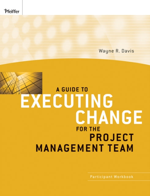 Book cover of: Guide to Executing Change for the Project Management Team
