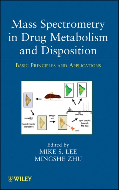 Book cover of: Mass Spectrometry in Drug Metabolism and Disposition. By: Mike S. Lee