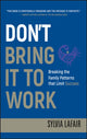 Book cover of: Don't Bring It to Work. By: Sylvia Lafair