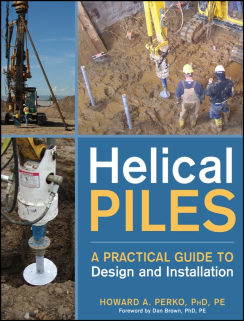Book cover of: Helical Piles. By: Howard A. Perko