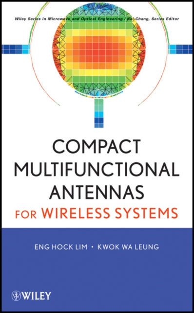 Book cover of: Compact Multifunctional Antennas for Wireless Systems. By: Eng Hock Lim