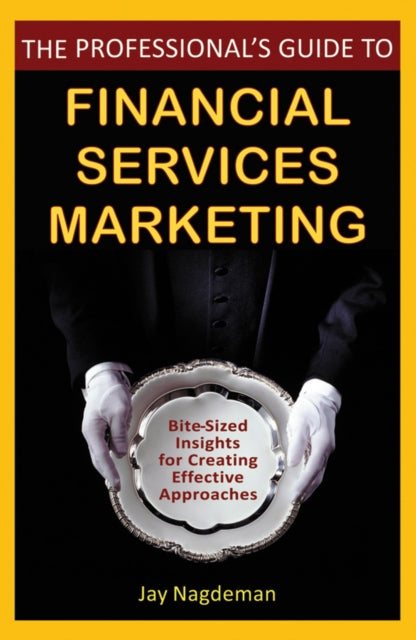 Book cover of: Professional's Guide to Financial Services Marketing. By: Jay Nagdeman