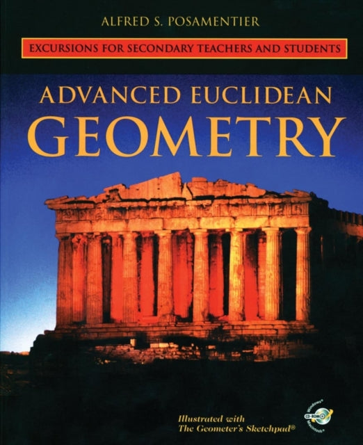 Book cover of: Advanced Euclidean Geometry. By: Alfred S. Posamentier