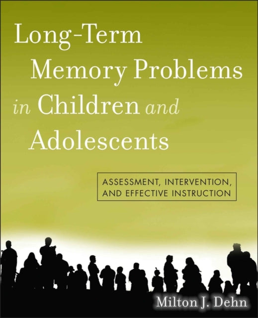 Book cover of: Long-Term Memory Problems in Children and Adolescents. By: Milton J. Dehn