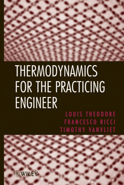 Book cover of: Thermodynamics for the Practicing Engineer. By: Louis Theodore