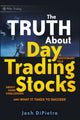 Book cover of: Truth About Day Trading Stocks. By: Josh DiPietro