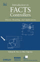 Book cover of: Introduction to FACTS Controllers. By: Kalyan K. Sen