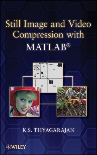 Book cover of: Still Image and Video Compression with MATLAB. By: K. S. Thyagarajan