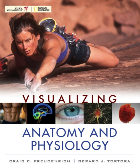 Book cover of: Visualizing Anatomy and Physiology. By: Craig C. Freudenrich